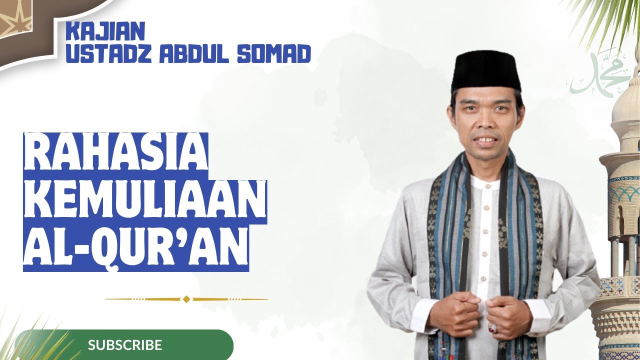 Kemuliaan Al-Qur’an dan Pengaruhnya dalam Kehidupan | Ceramah Ustadz Abdul Somad Terbaru