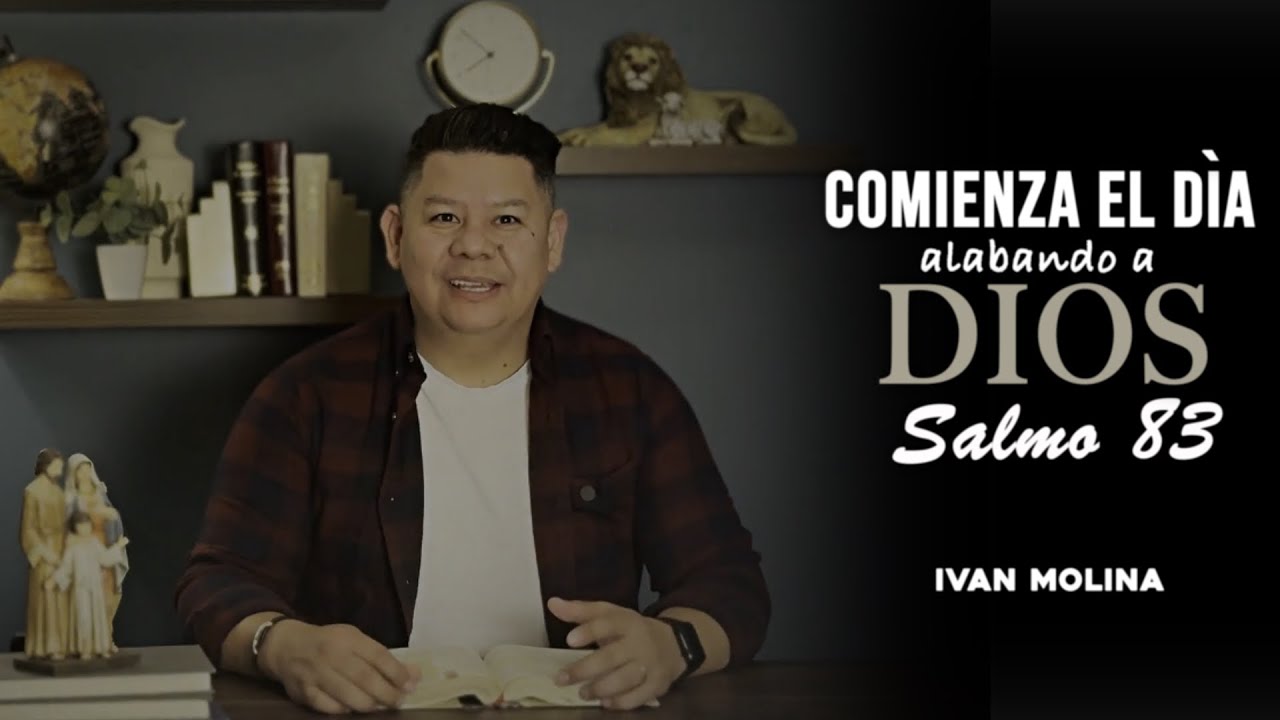 ORANDO POR SANIDAD | Ivan Molina (SALMO 83)