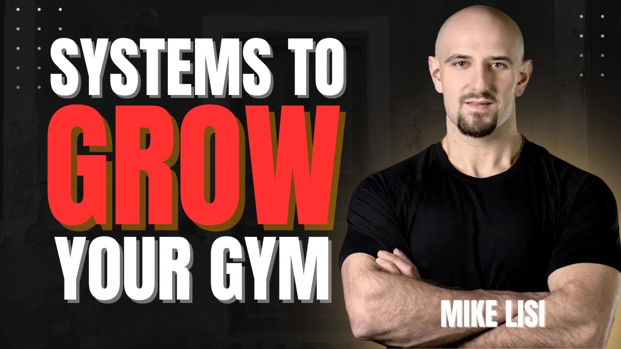 The 3 Systems Your Gym NEEDS To Grow with Mike Lisi