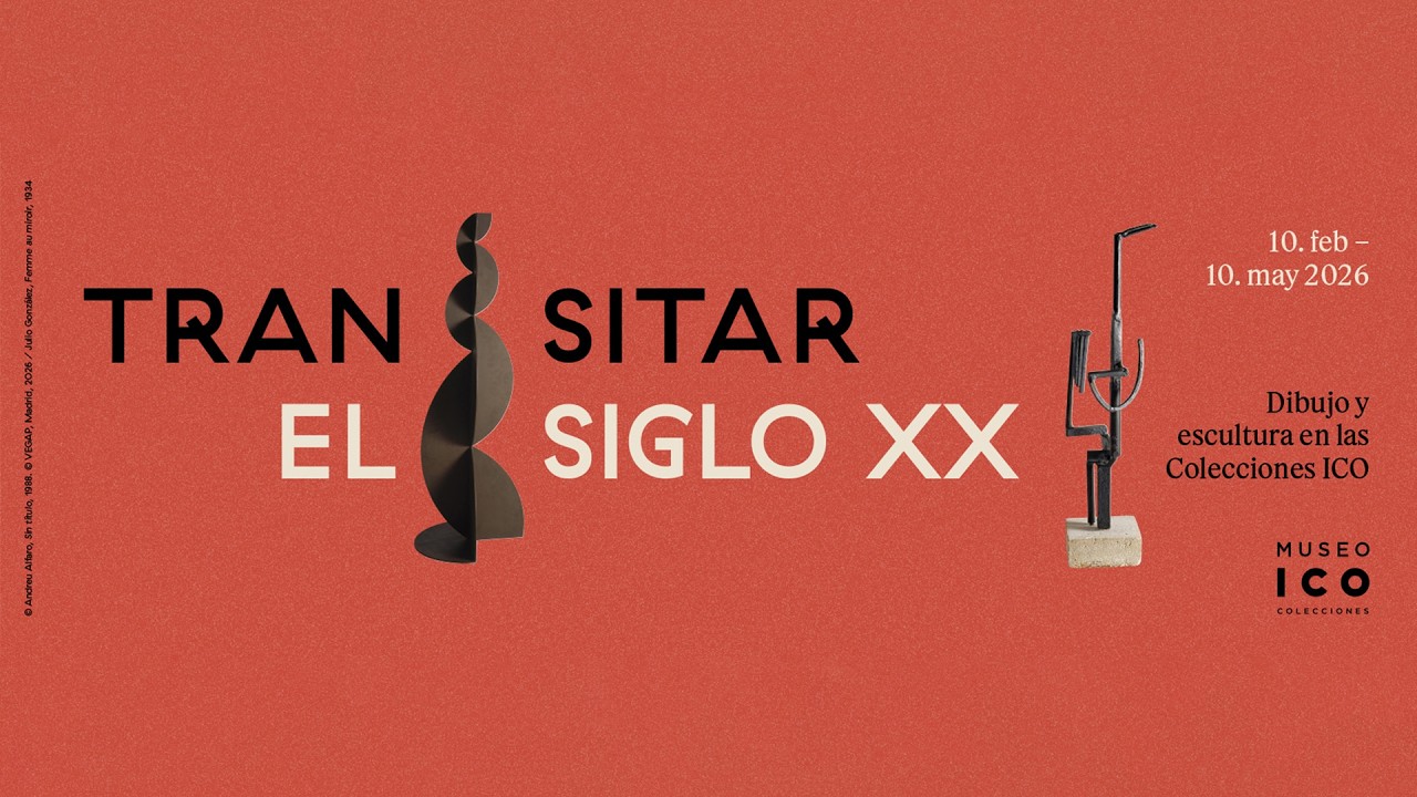 Transitar el siglo XX. Dibujo y escultura en las Colecciones ICO