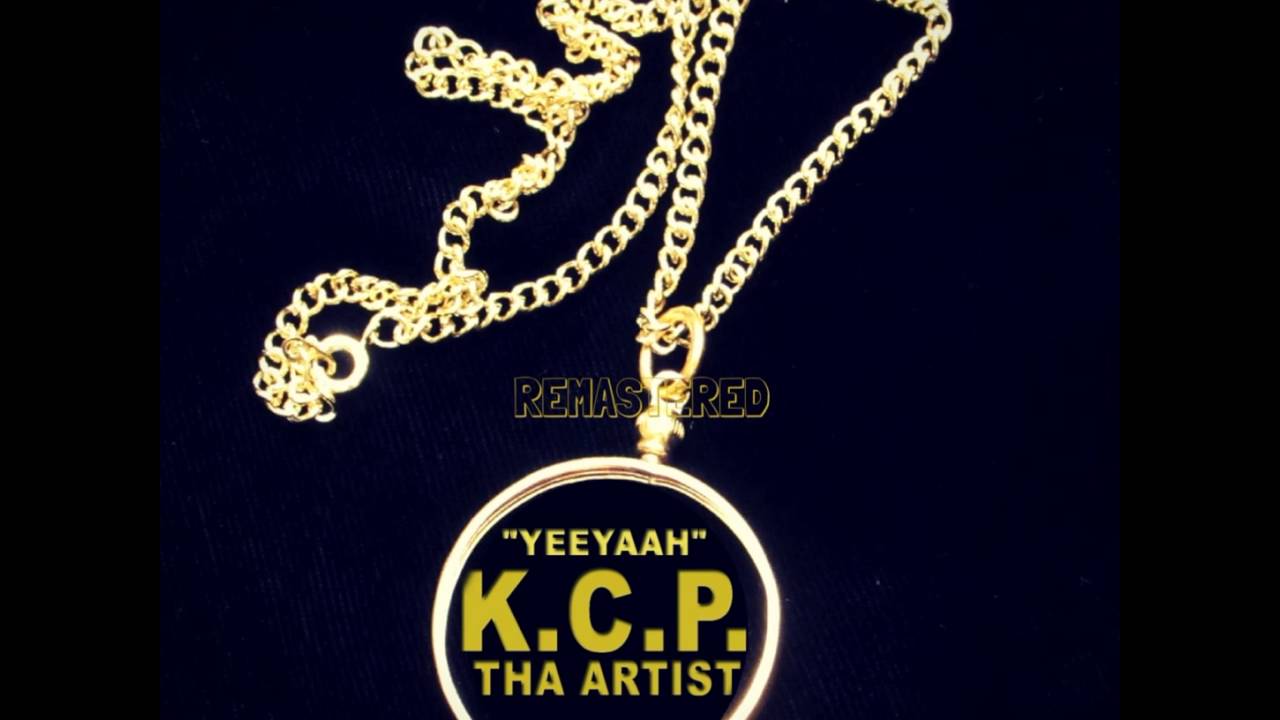 YeeYaah(Explicit)-Remastered by K.C.P. Tha Artist.(D.C.R GLOBAL MEDIA- D.C.R UNIVERSAL MEDIA)