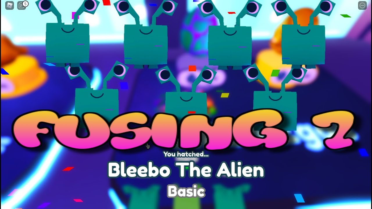 Fusing 7 Bleebo The Alien Pet Fuse 🛸 ALIENS! Pet Simulator X!