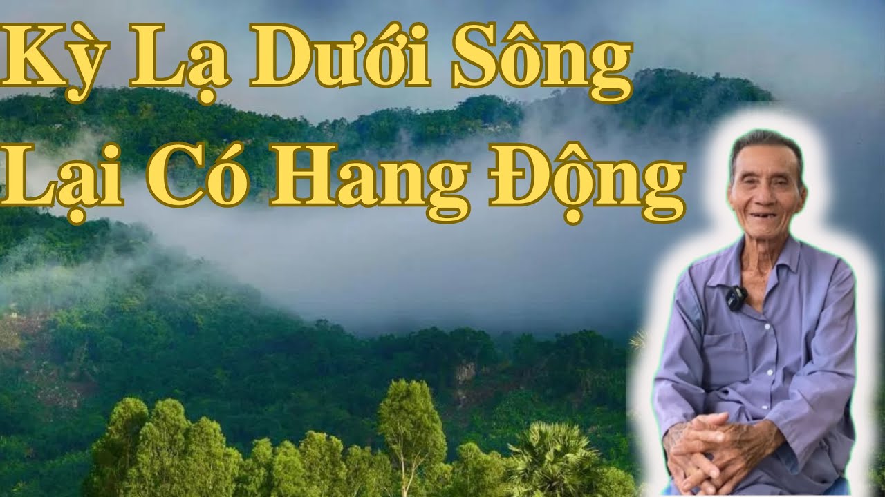 Kỳ Lạ Dưới Sông Lại Có Hang Động | Ông Út An Giang