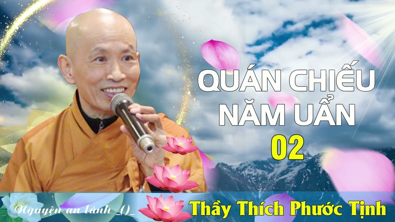 Quán Chiếu Năm Uẩn 02 |Thầy Thích Phước Tịnh giảng Pháp