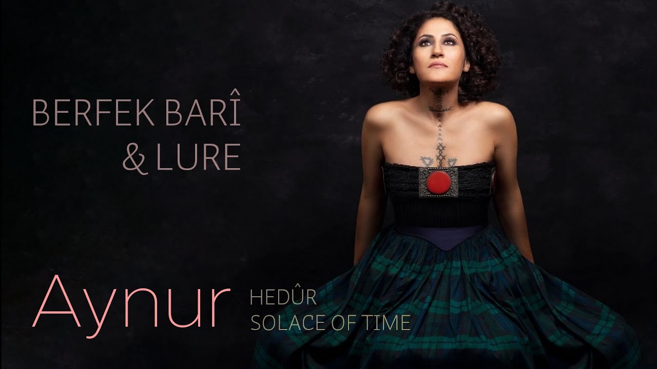 Aynur Doğan - Berfek Barî & Lure | Hedûr Ⓟ & ⓒ