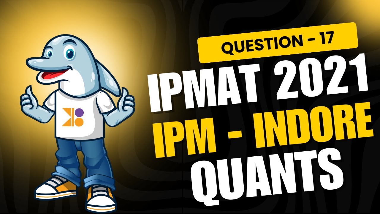 IPMAT | IPMAT 2021 | IPM Indore Quants | Q17: Video Solution |#doubtpucho #ipmat #ipmatpreparation