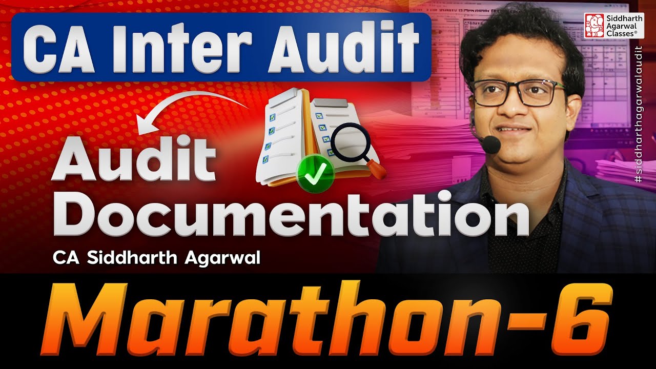 CA Inter Audit Marathon 6 | Audit Documentation | 100% Revision | Siddharth Agarwal Audit