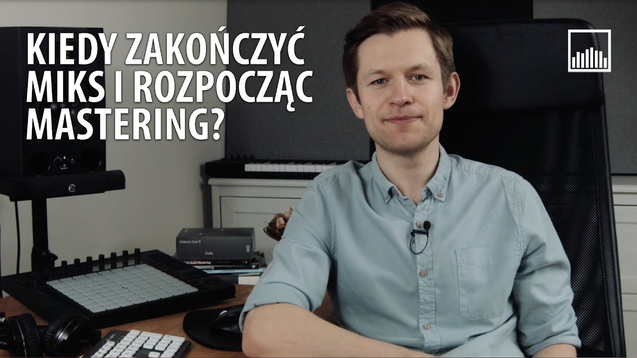 Kiedy zakończyć miks i rozpocząć mastering?