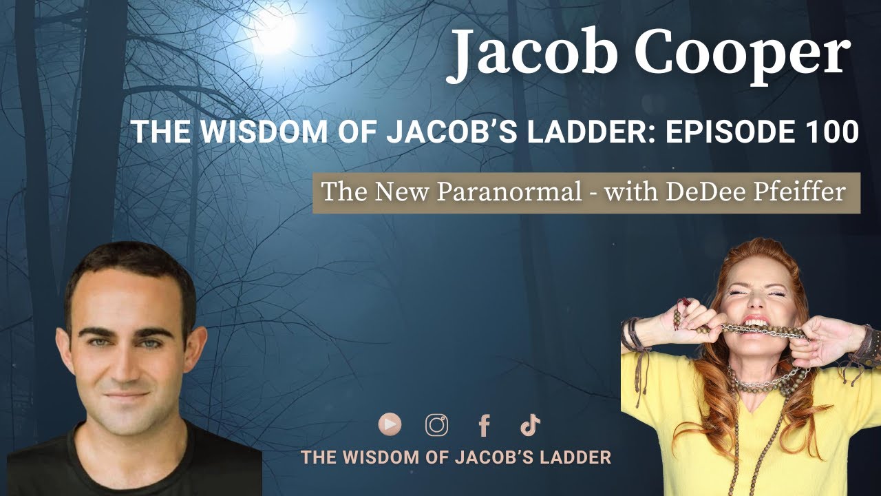The New Paranormal with DeDee Pfeiffer | The Wisdom of Jacob’s Ladder EP100