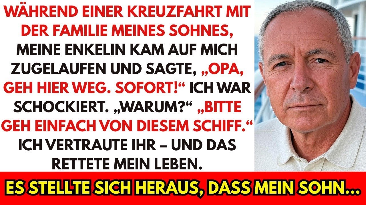„Opa, verlasse das Schiff JETZT!“, sagte meine Enkelin auf der Kreuzfahrt. Ich vertraute ihr.