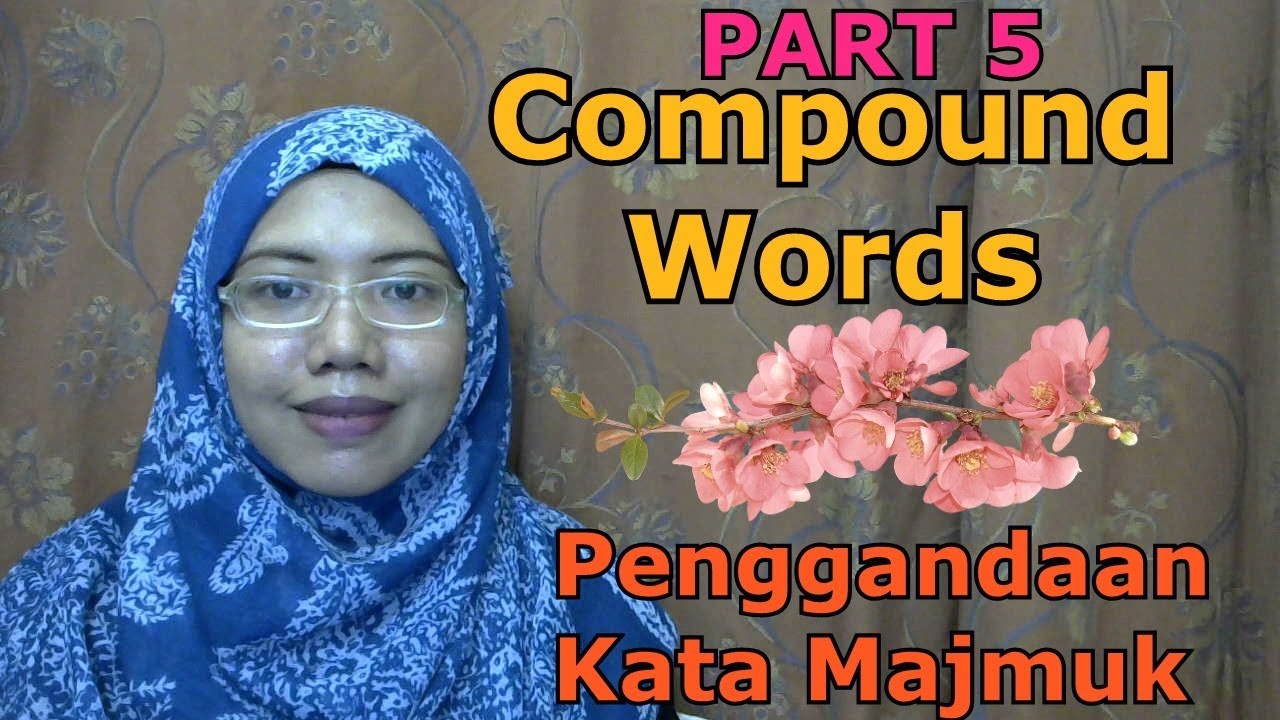 [LEARN MALAY] 234-PART 5 Compound Words:Reduplication (Penggadaan Kata Majmuk)