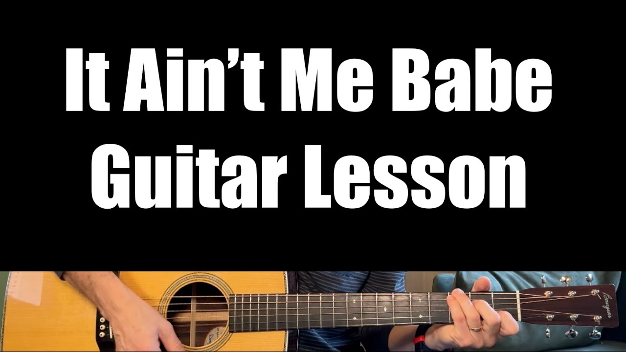 It Ain't Me Babe - Guitar Lesson (Bob Dylan)