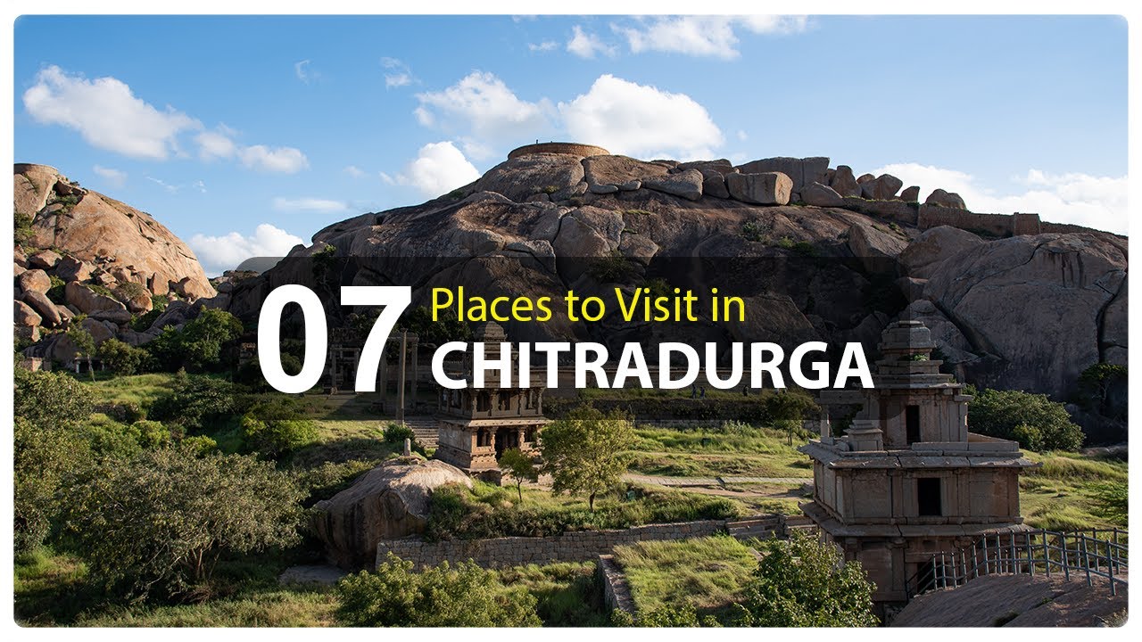 Top Seven Tourist Attractions to Visit in Chitradurga - Karnataka