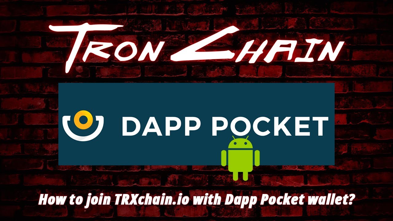 How to join TRXchain.io using Dapp pocket on Android?