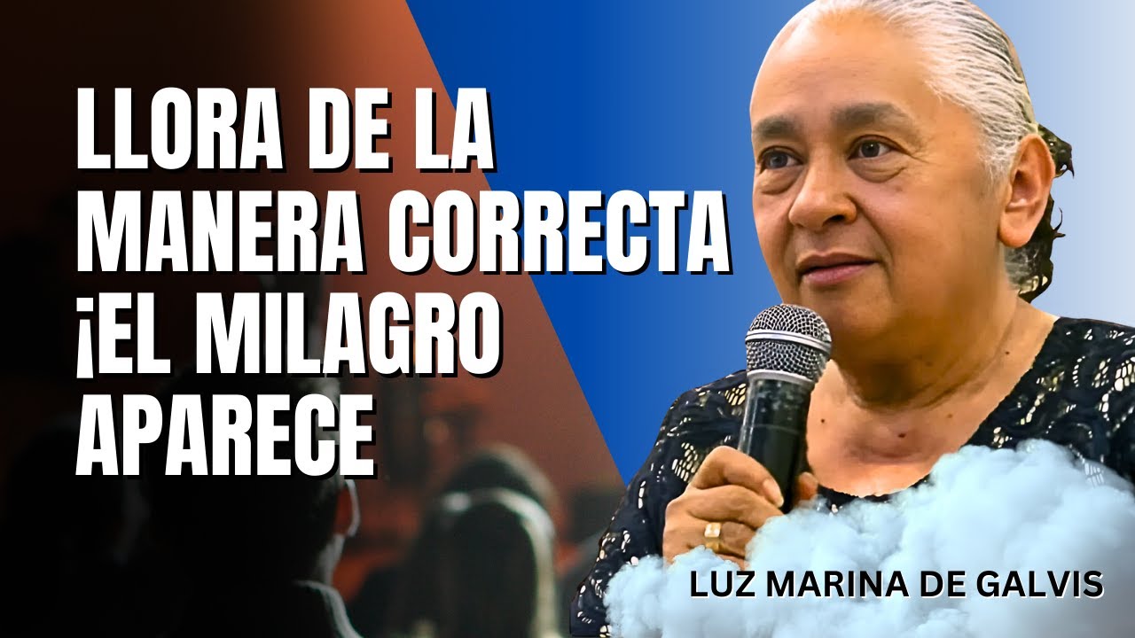 Luz Marina de Galvis Predicas - ¡Las lágrimas despiertan a los ángeles!