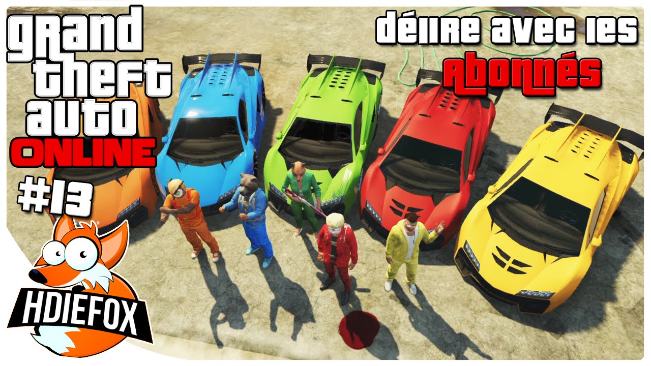 GTA 5 ONLINE : HDiefox Délire avec ses Abonnés [Ep 13] (FR) MULTICOLORS