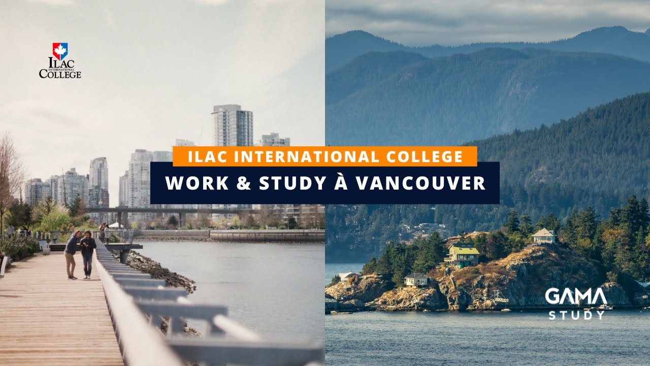 Programme Work & Study &agrave; Vancouver avec ILAC College 🇨🇦