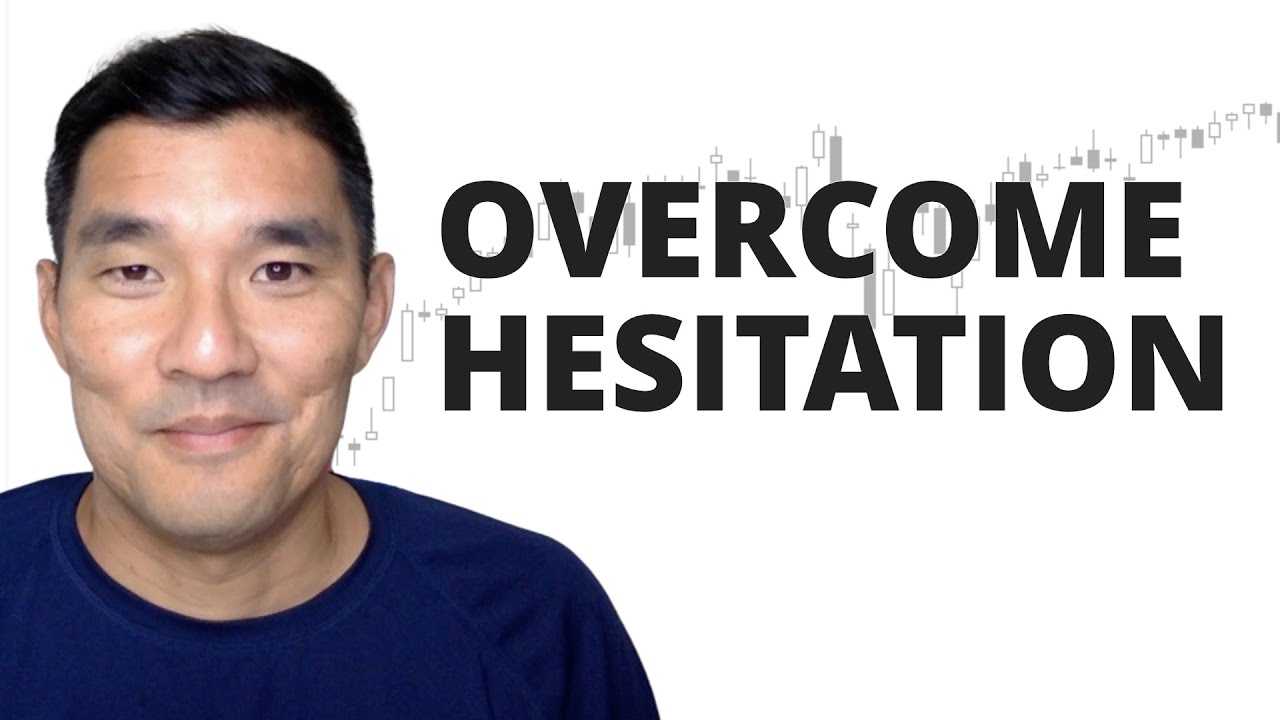 How to Overcome Your Hesitation to Enter Trades
