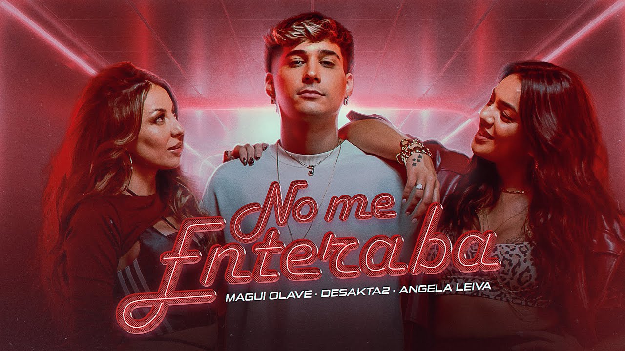 DesaKTa2, Angela Leiva, Magui Olave  // No Me Enteraba