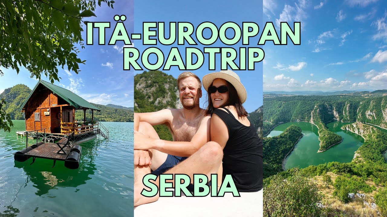 ITÄ-EUROOPAN ROADTRIP | OSA 5 | SERBIA