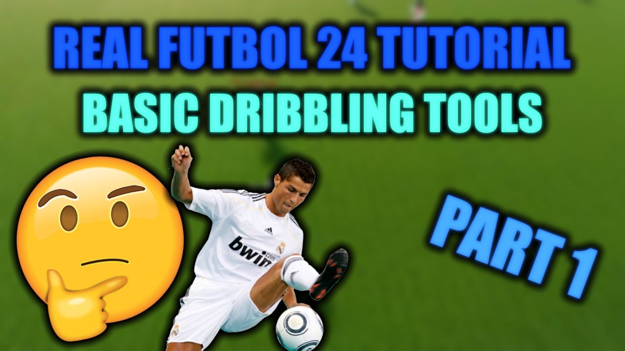 Real Futbol 24 — Учебник по дриблингу, часть 1