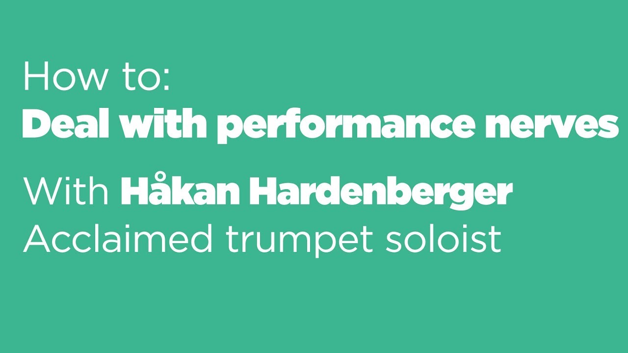 Håkan Hardenberger on how to deal with nerves