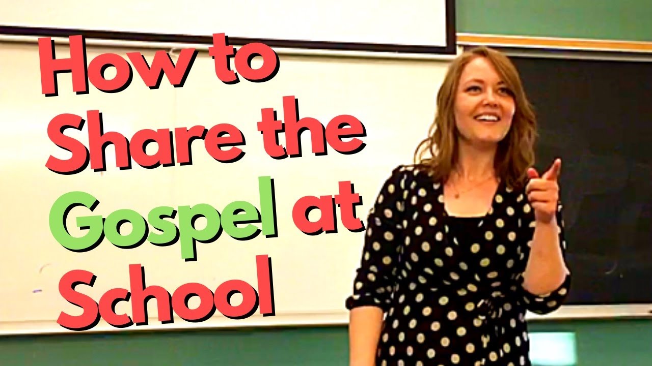 How to Share the GOSPEL At School