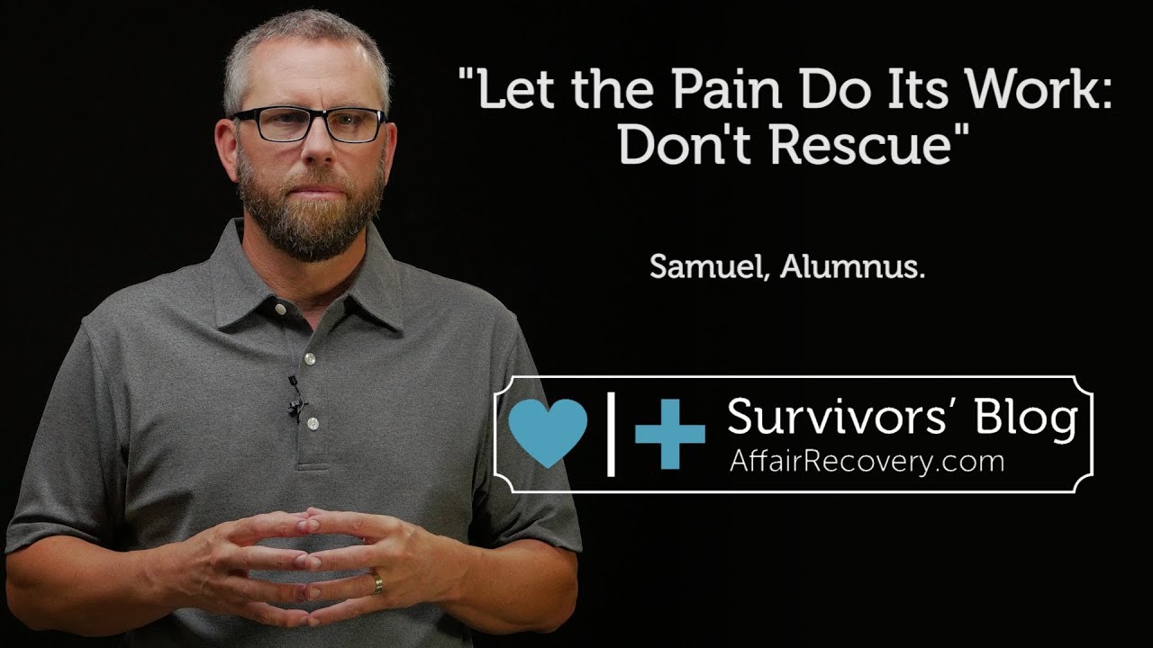 Let the Pain Do Its Work: Don't Rescue