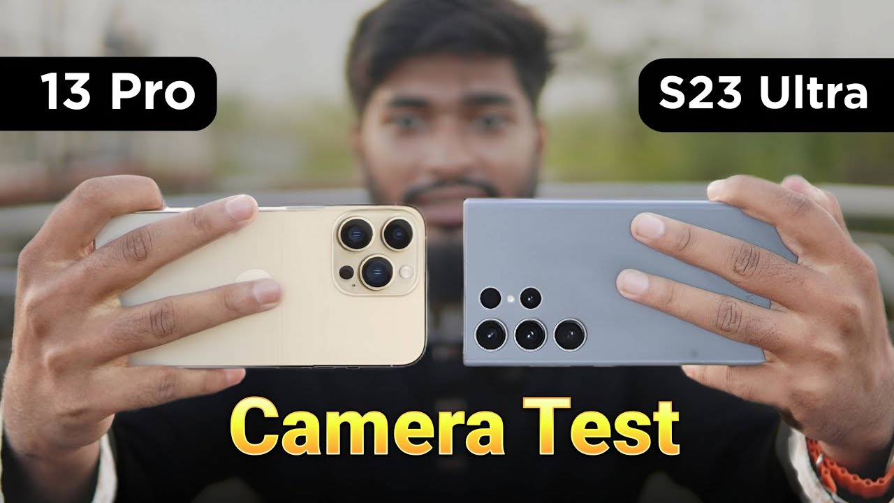 iPhone13 Pro vs Samsung S23 Ultra Camera Test