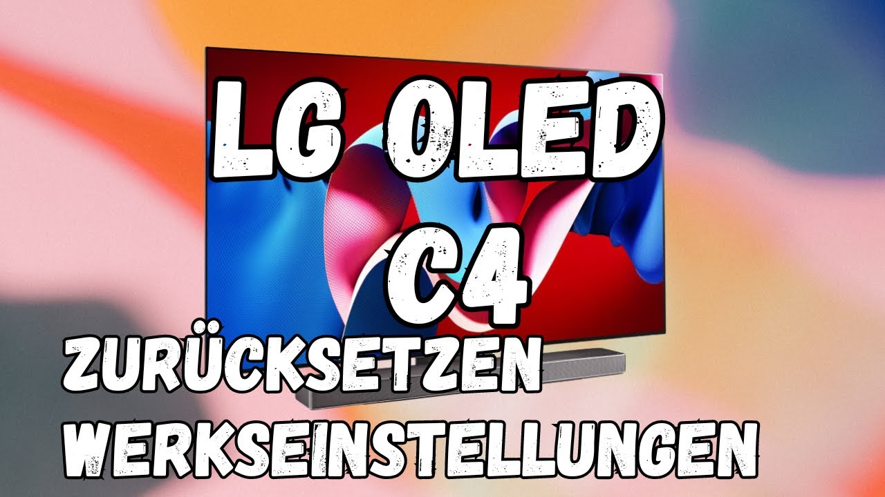 LG OLED C4: Werksreset durchf&uuml;hren &ndash; Schritt-f&uuml;r-Schritt-Anleitung