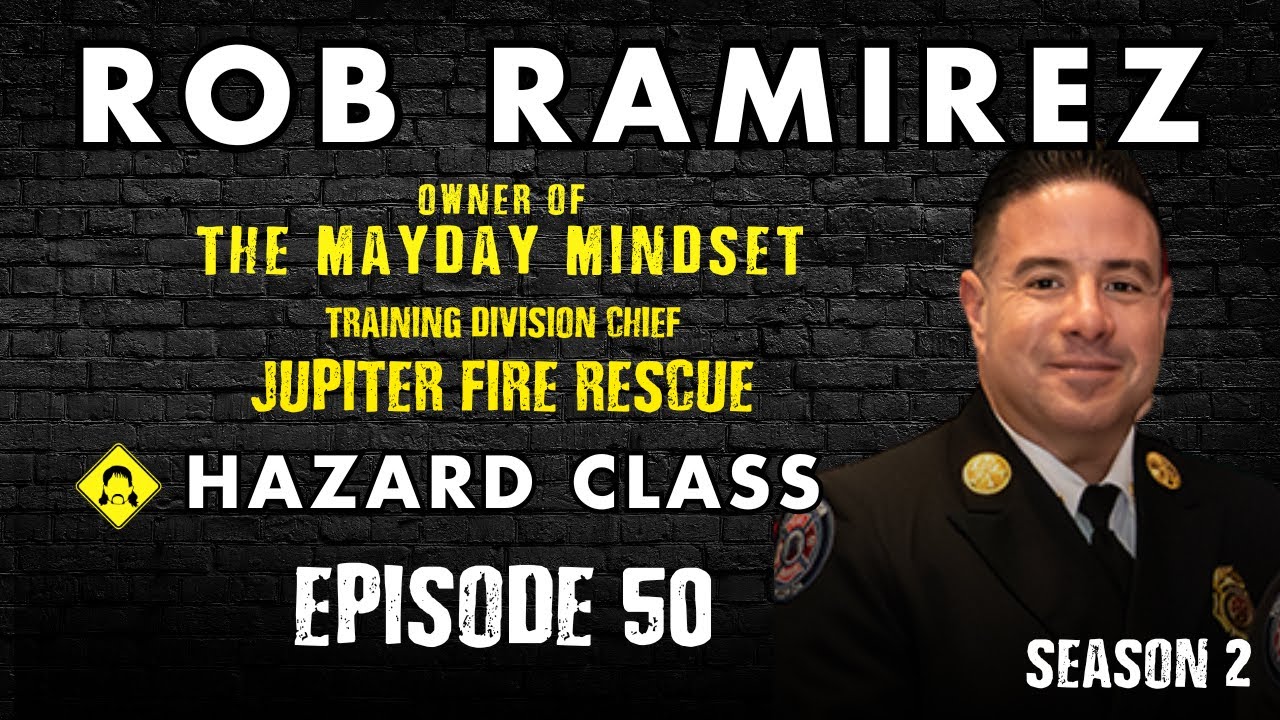 HC0050 - Rob Ramirez - Jupiter Fire Rescue Division Chief - The Mayday Mindset