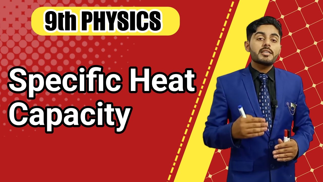specific heat capacity class 9 | 9th class physics chapter 8 | physics wallah sabaq in urdu hindi