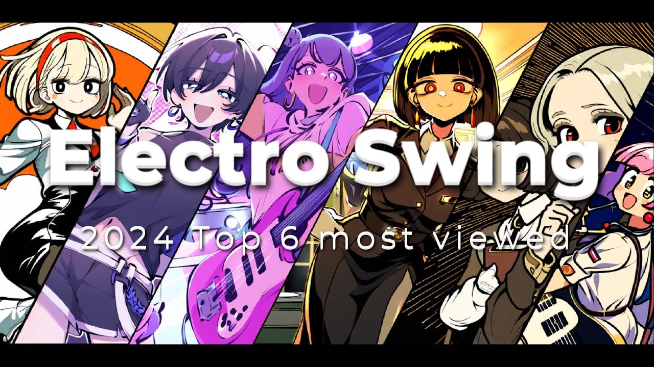 [ 𝐏𝐥𝐚𝐲𝐥𝐢𝐬𝐭 ]🎵Electro Swing Top 6 most viewed🎵 