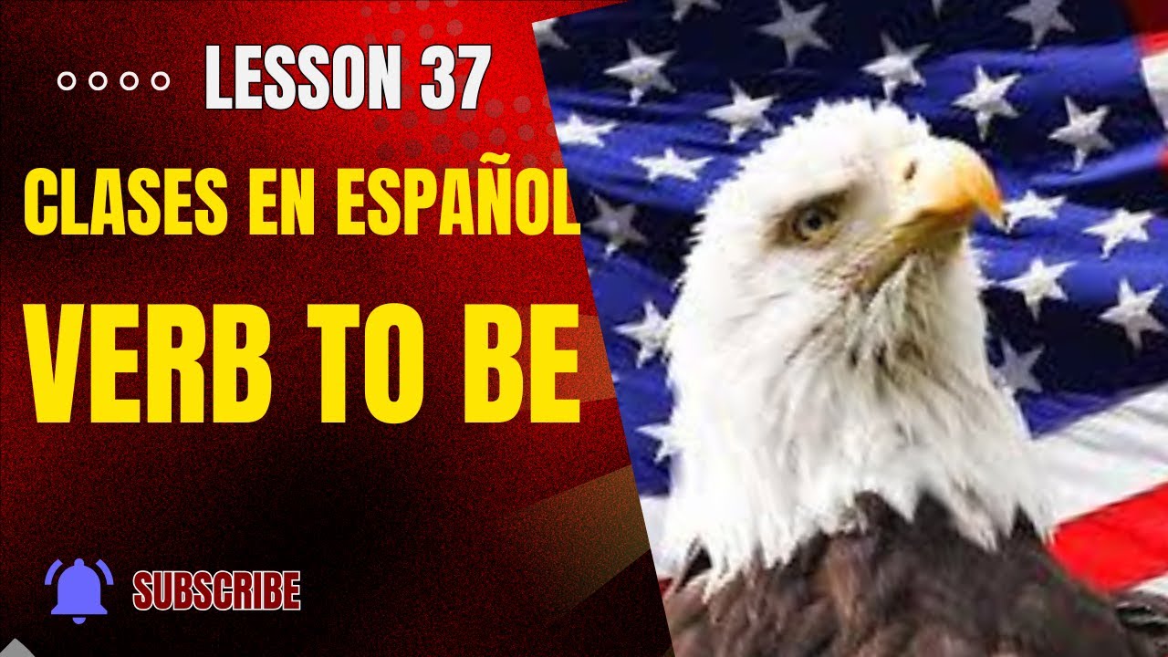 LESSON 37 Inglés desde cero: VERB TO BE (PRESENT)