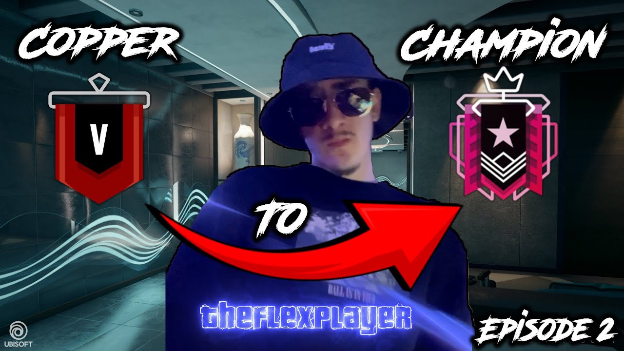 Copper to champion EPISODE 2 - Rainbow Six Siege