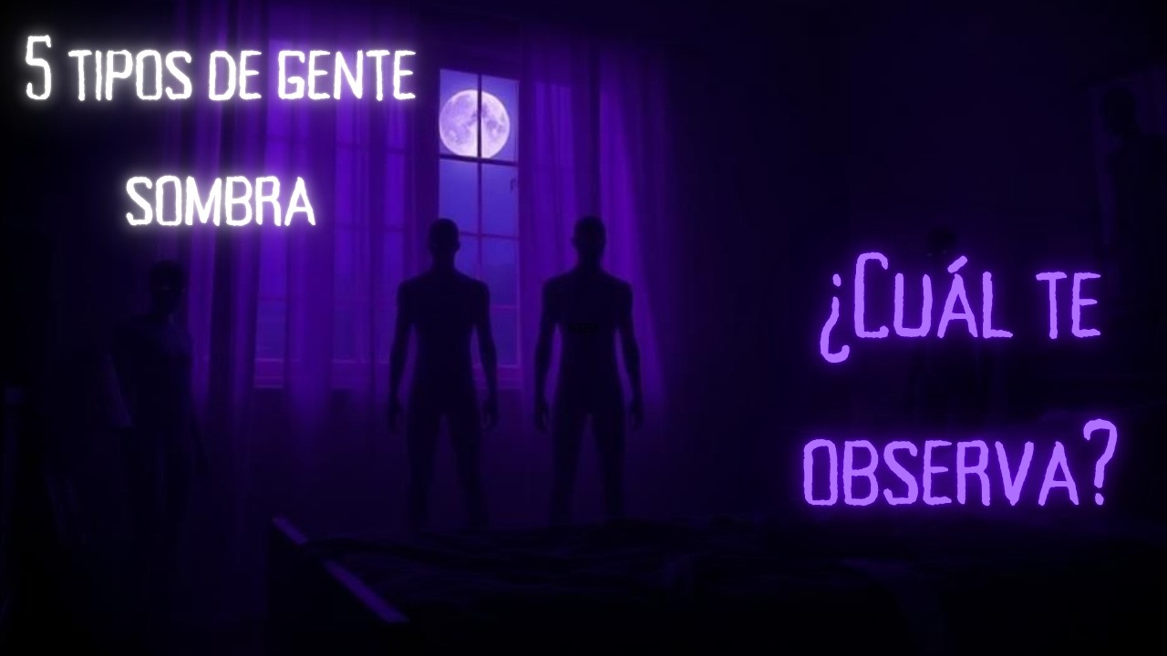 Los Tipos de Gente Sombra: &iquest;Cu&aacute;l Te Observa por las Noches?