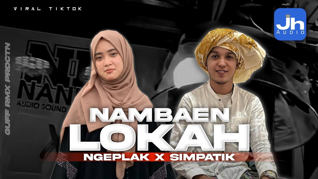 DJ ARABIC MADURA - NAMBAEN LOKAH || NGEPLAK X SIMPATIK - JH AUDIO FT GUFF RMX ‼️