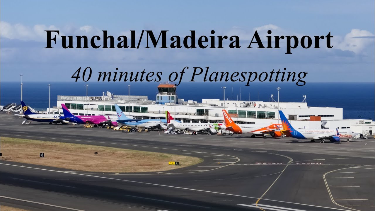 40 MINUTES BEST-OF PLANESPOTTING AT MADEIRA AIRPORT IN 2024
