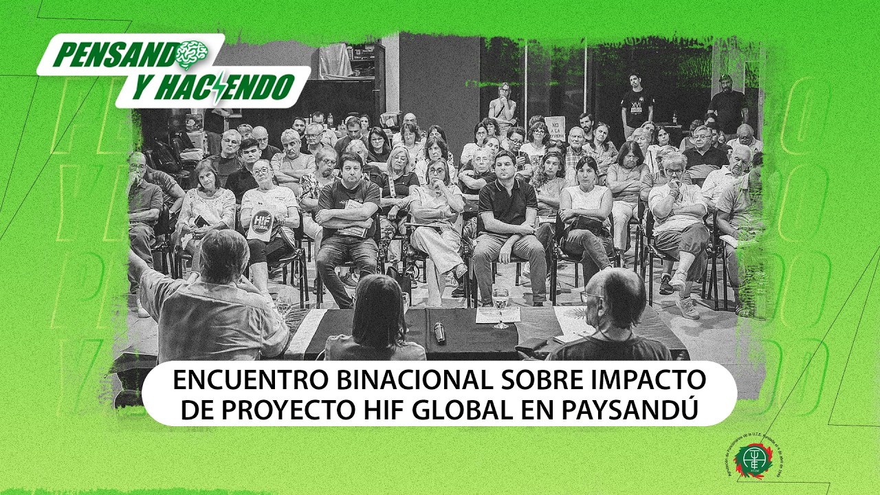 Encuentro binacional sobre le impacto del proyecto de HIF Global en Paysandú