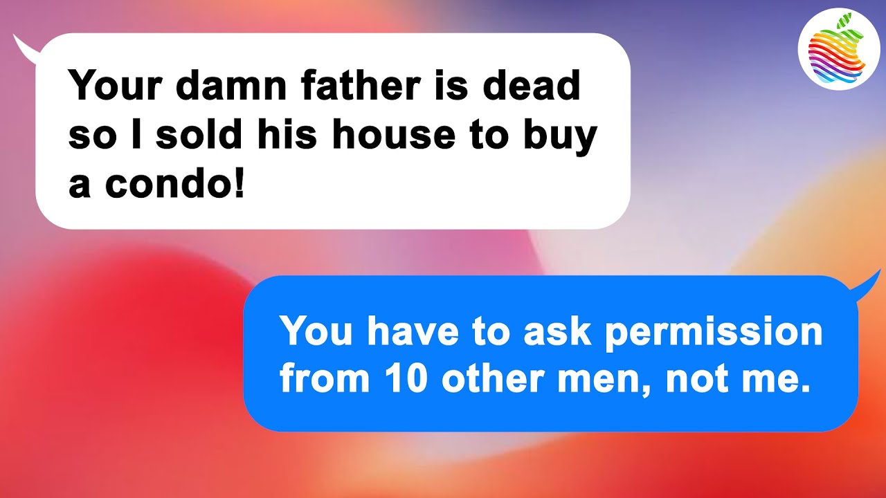 [Apple] My hubby arbitrarily sold my deceased dad's house to move 