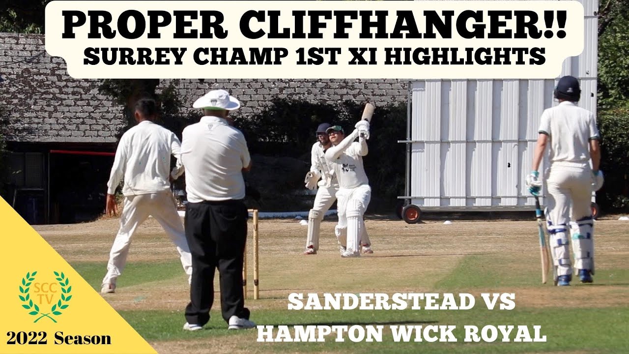PROPER CLIFF-HANGER Surrey Championship 1st XI Highlights: Sanderstead vs Hampton Wick Royal