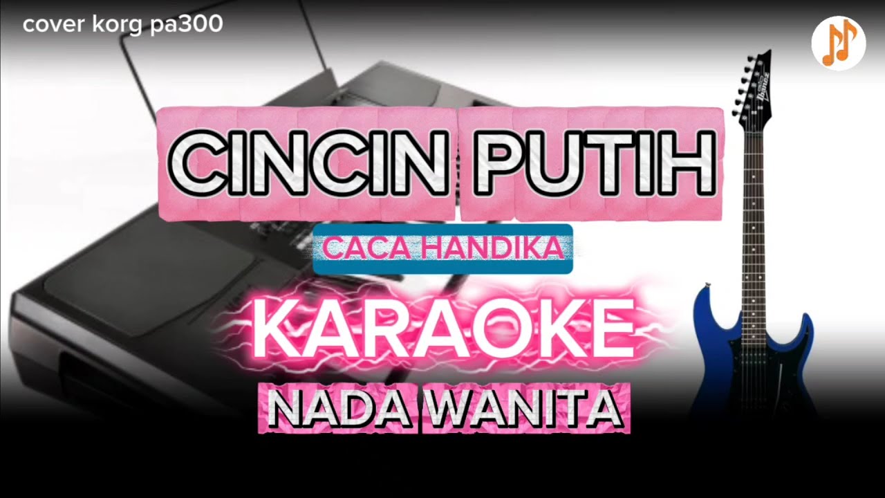 CINCIN PUTIH - KARAOKE - NADA WANITA - NADA CEWEK