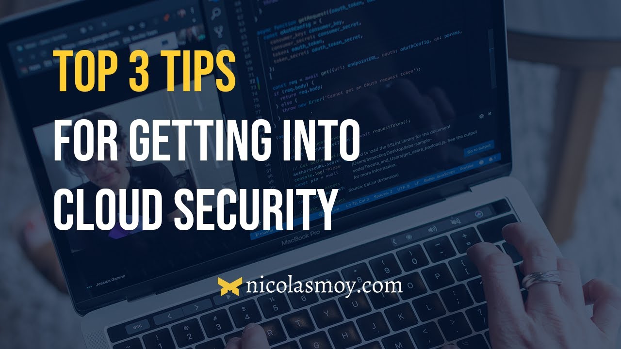 3 tips you NEED to know before getting into Cloud Security