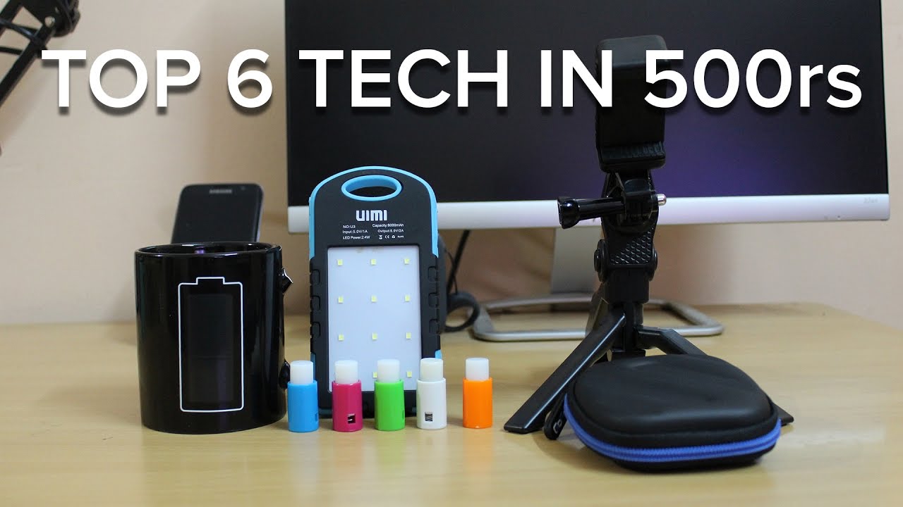Top 6 tech in Rs.500