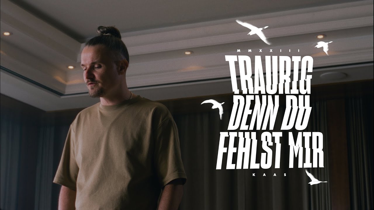 KAAS - TRAURIG (DENN DU FEHLST MIR) feat. Karen (Official Video)