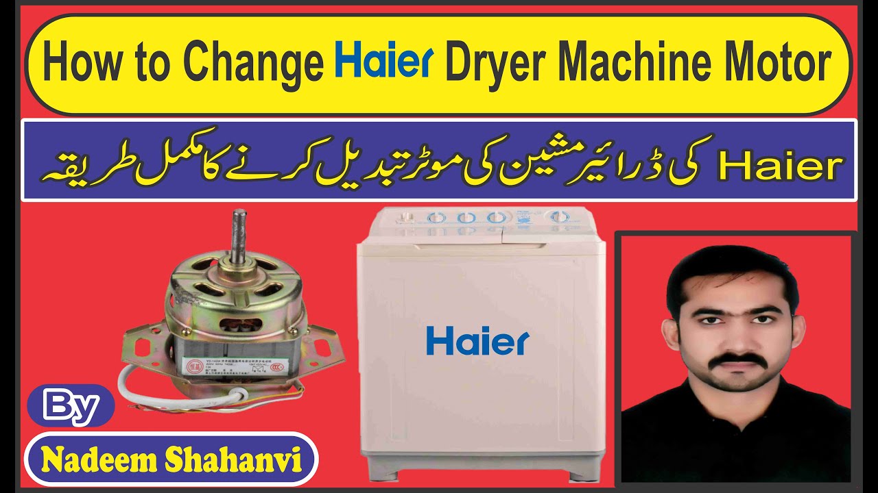 How To Replace Haier Drayer Machine Motor