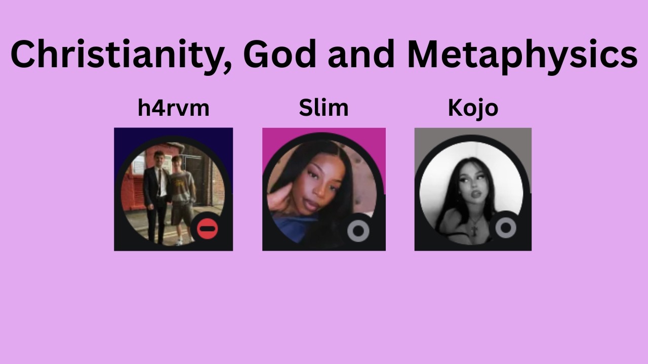 EPISODE 5 - Slim & JuztKojo join the podcast to discuss Christianity, God and Metaphysics!