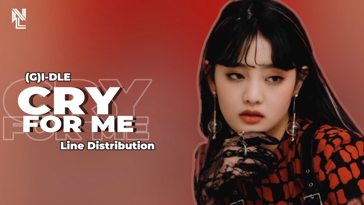 How Would (G)I-DLE sing “CRY FOR ME” by TWICE (Line Distribution)