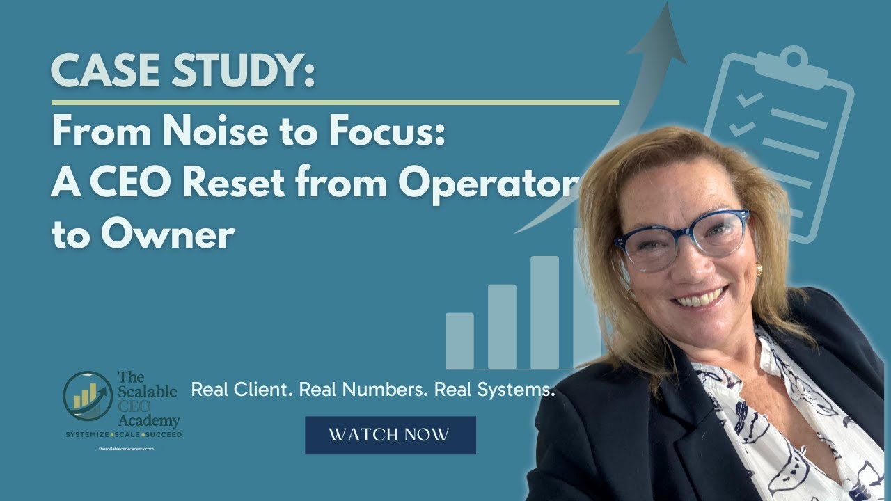 Case Study | From Noise to Focus: A CEO Reset from Operator to Owner