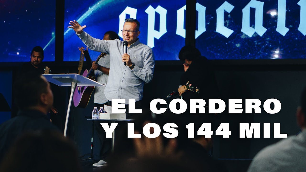 El Cordero y Los 144 Mil | Apocalipsis 14:1-5 | Pastor Netz Gómez